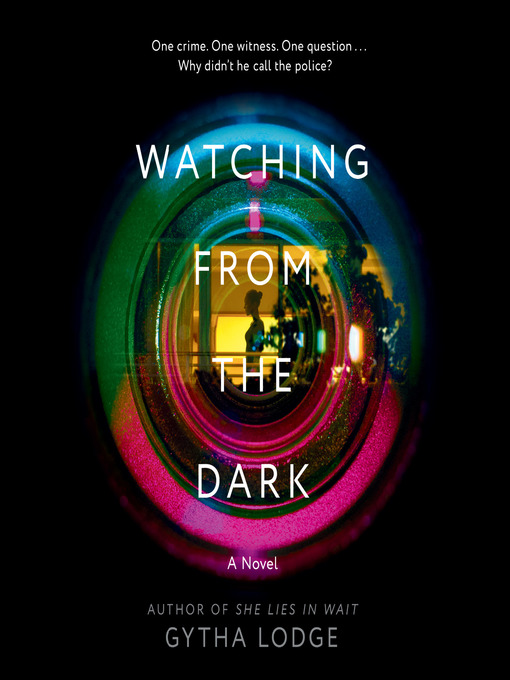 Title details for Watching from the Dark by Gytha Lodge - Available